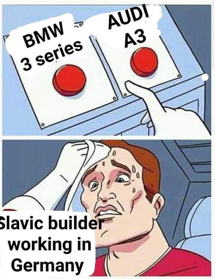socialist funny - Bmw Audi A3 3 series i Slavic builder working in Germany