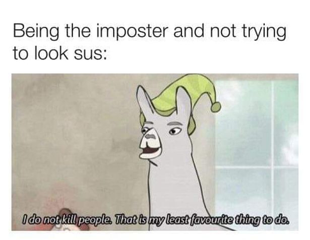 dnd deception meme - Being the imposter and not trying to look sus I do not kill people. That is my least favourite thing to do.