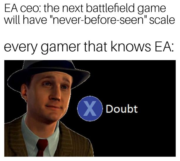 group chat mute meme - Ea ceo the next battlefield game will have "neverbeforeseen" scale every gamer that knows Ea X Doubt