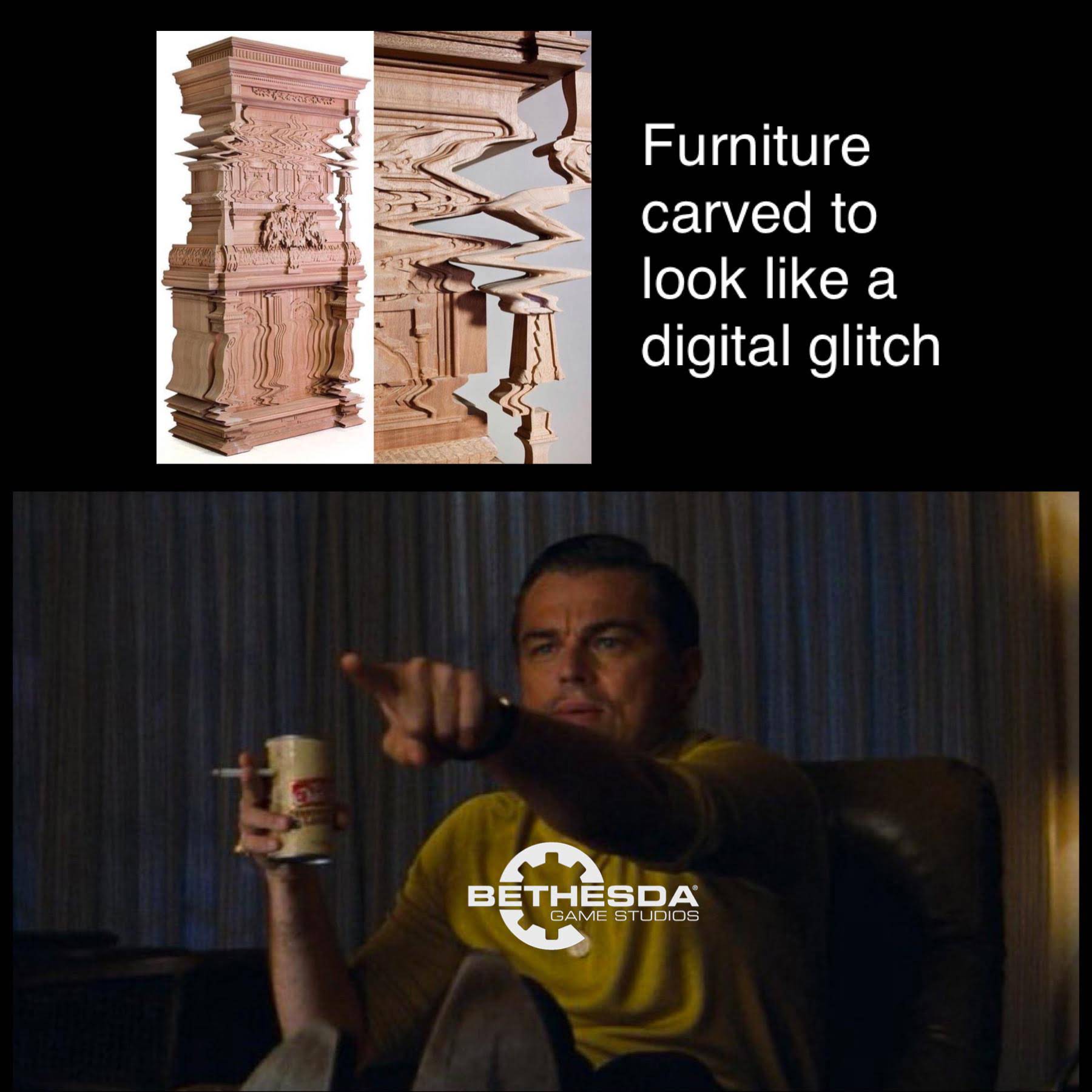 funny gaming memes - Furniture carved to look a digital glitch Bethesda Game Studios