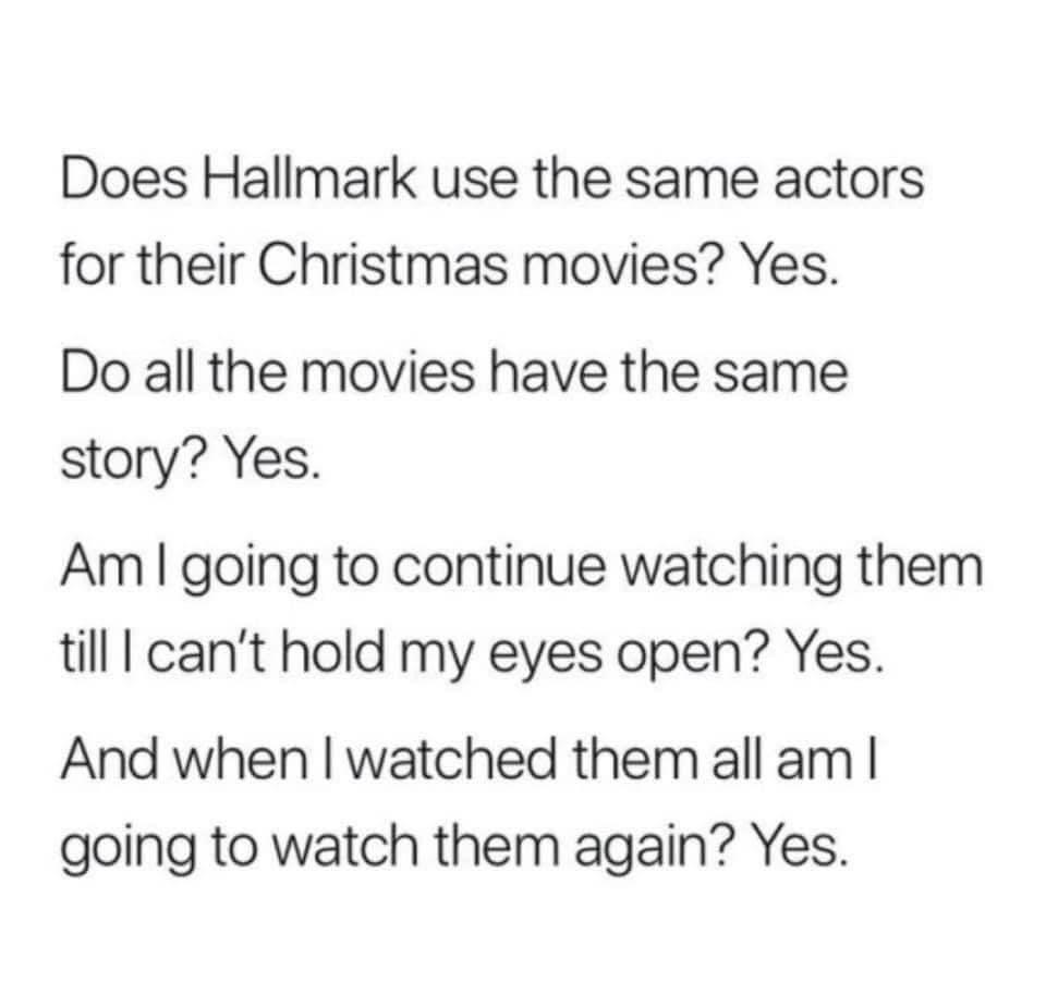Solution - Does Hallmark use the same actors for their Christmas movies? Yes. Do all the movies have the same story? Yes. Am I going to continue watching them till I can't hold my eyes open? Yes. And when I watched them all am I going to watch them again?
