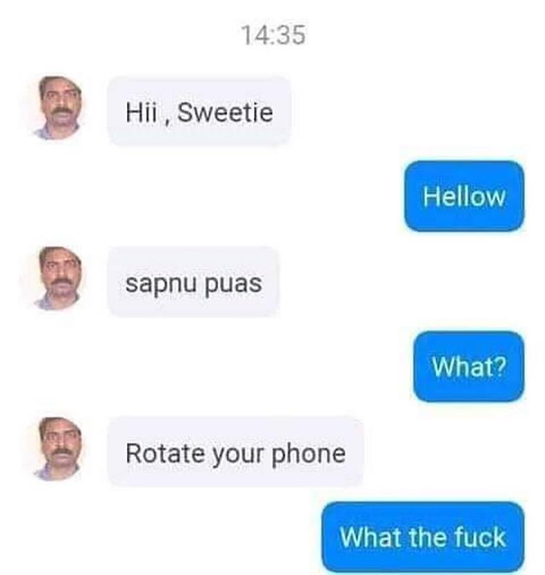 sapnu puas - Hii, Sweetie Hellow sapnu puas What? Rotate your phone What the fuck
