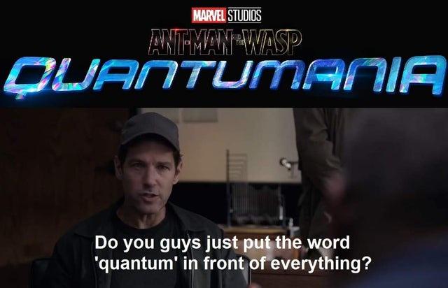 photo caption - Marvel Studios AntmanWasp Quantumania Do you guys just put the word 'quantum' in front of everything?