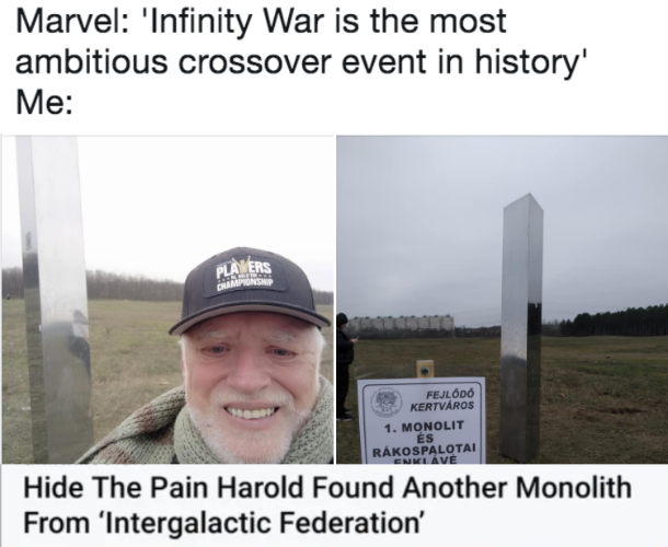 Internet meme - Marvel 'Infinity War is the most ambitious crossover event in history' Me Plawers Mpsons Fejld Kertvros 1. Monolit Es Rakospalotai Enklve Hide The Pain Harold Found Another Monolith From 'Intergalactic Federation'