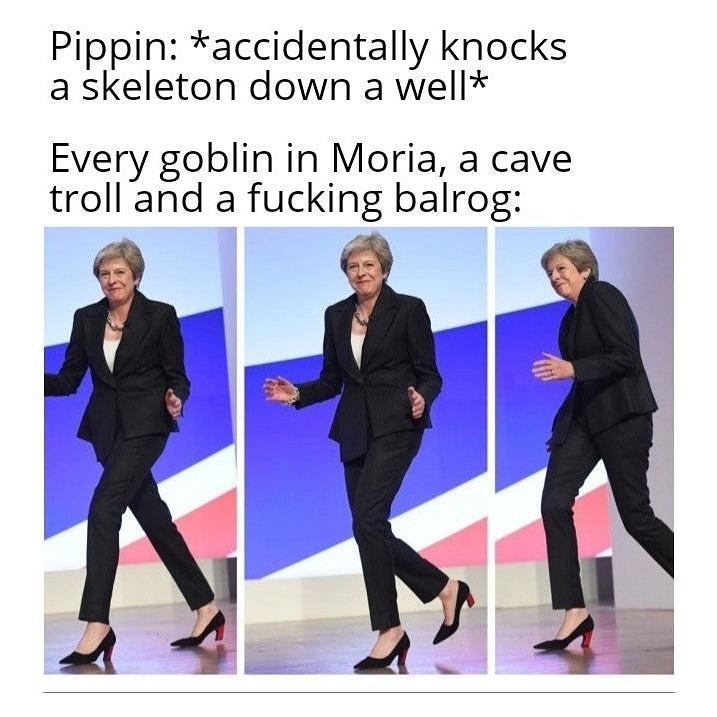 progressive era memes - Pippin accidentally knocks a skeleton down a well Every goblin in Moria, a cave troll and a fucking balrog