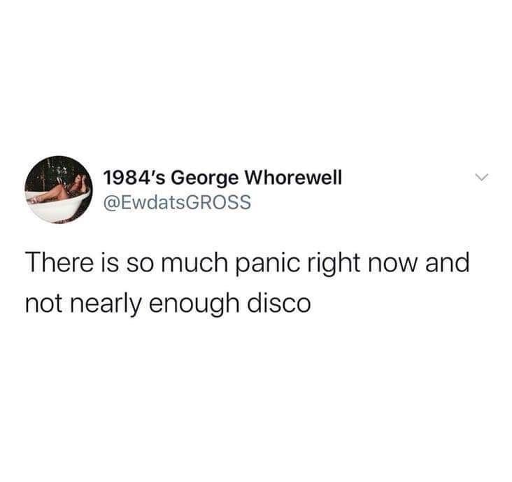 curling hair with straightener meme - 1984's George Whorewell There is so much panic right now and not nearly enough disco