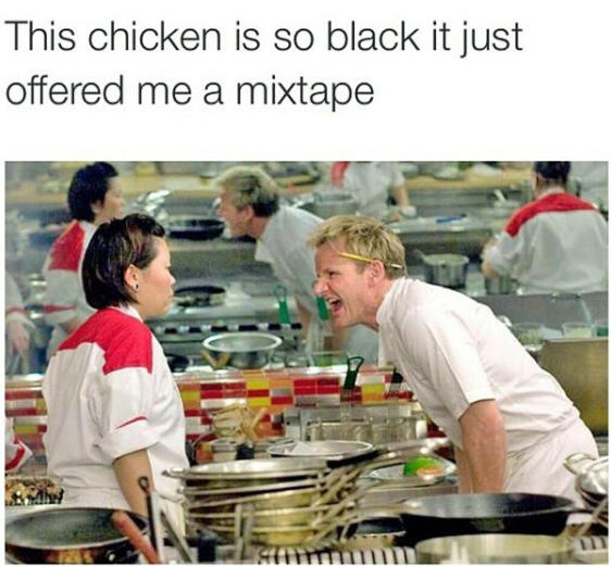 chicken is so black - This chicken is so black it just offered me a mixtape