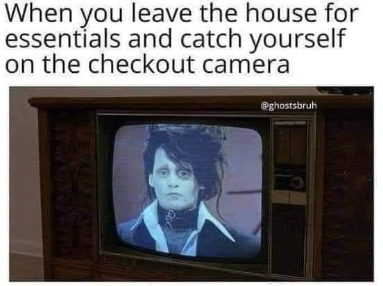 media - When you leave the house for essentials and catch yourself on the checkout camera