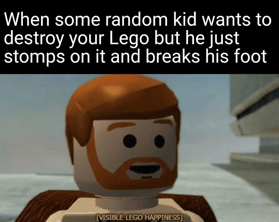 photo caption - When some random kid wants to destroy your Lego but he just stomps on it and breaks his foot Visible Lego Happiness
