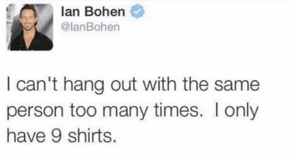 matty healy i invented neon - lan Bohen I can't hang out with the same person too many times. I only have 9 shirts.