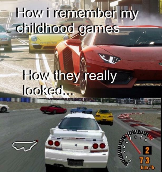 funny gaming memes - luxury vehicle - How i remember, my childhood games Brator How they really looked... 2 73 kmh