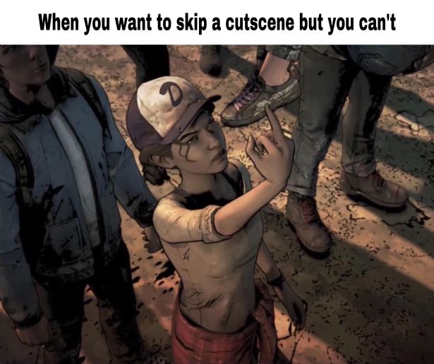 funny gaming memes - When you want to skip a cutscene but you can't