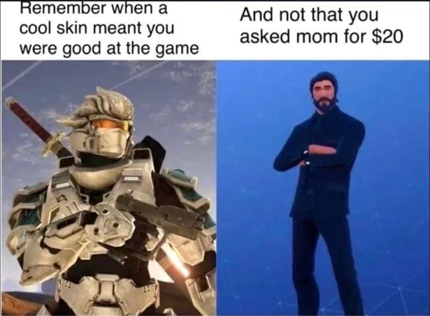 funny gaming memes - halo 3 hayabusa meme - Remember when a cool skin meant you were good at the game And not that you asked mom for $20