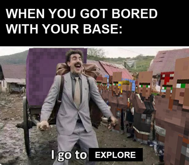 funny gaming memes  - kazakhstan borat - When You Got Bored With Your Base I go to Explore