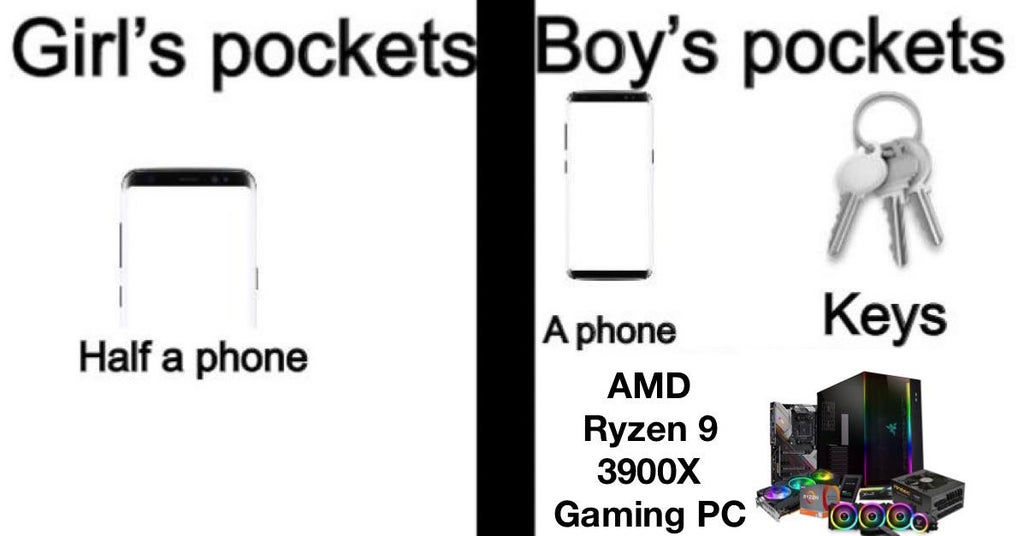 funny gaming memes - diagram - Girl's pockets Boy's pockets Keys Half a phone A phone Amd Ryzen 9 3900X Gaming Pc Oo