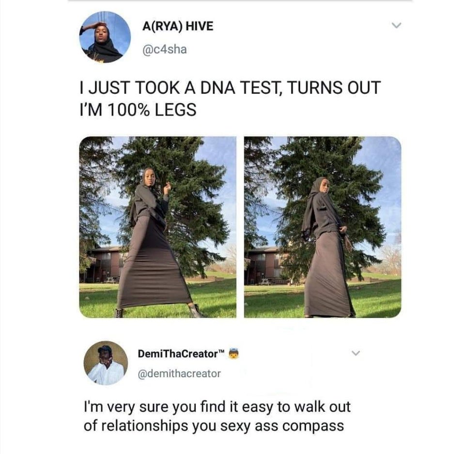 tree - ARya Hive I Just Took A Dna Test, Turns Out I'M 100% Legs DemiThaCreator I'm very sure you find it easy to walk out of relationships you sexy ass compass