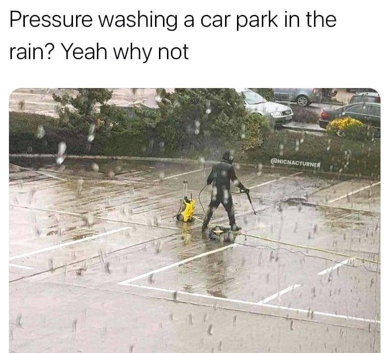 water resources - Pressure washing a car park in the rain? Yeah why not