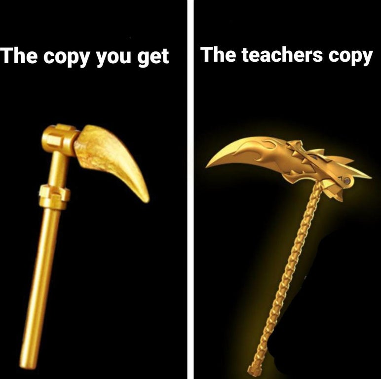 funny gaming memes - cold weapon - The copy you get The teachers copy