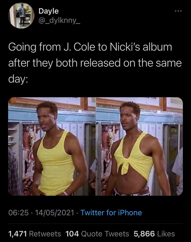 shoulder - Dayle Going from J. Cole to Nicki's album after they both released on the same day 14052021. Twitter for iPhone 1,471 104 Quote Tweets 5,866