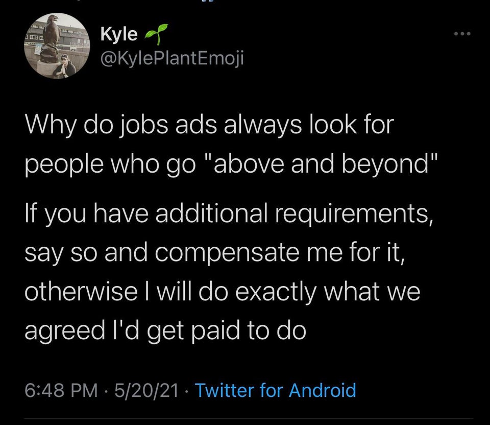 Text - Si Kyle Why do jobs ads always look for people who go