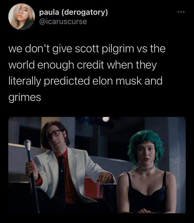 funny tweets - photo caption - paula derogatory we don't give scott pilgrim vs the world enough credit when they literally predicted elon musk and grimes