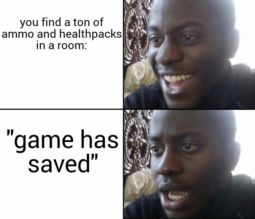 funny gaming memes - legosi x juno fanfic - you find a ton of ammo and healthpacks in a room "game has saved"