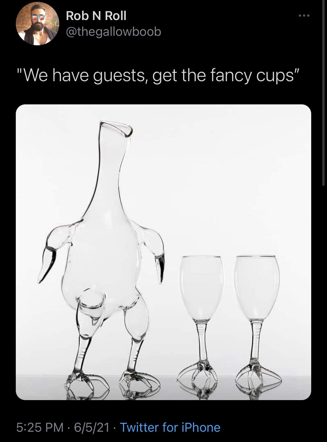 most random meme - Rob N Roll "We have guests, get the fancy cups" 6521 Twitter for iPhone