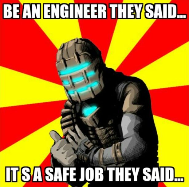 funny gaming memes -ll be fun they said engineer - Be An Engineer They Said... Its A Safe Job They Said...