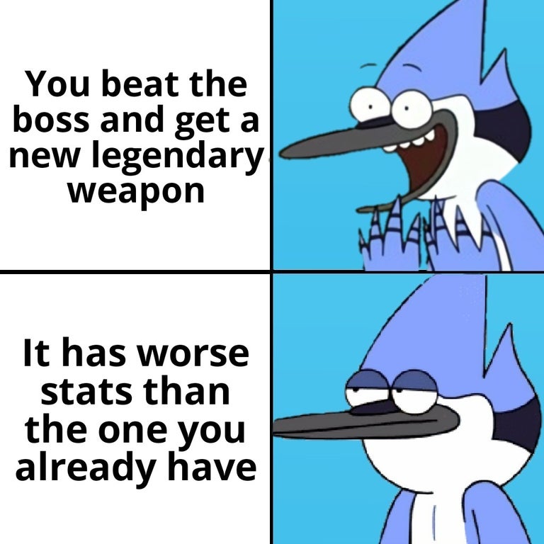 funny gaming memes - Kuwa - You beat the boss and get a new legendary Weapon wa It has worse stats than the one you already have