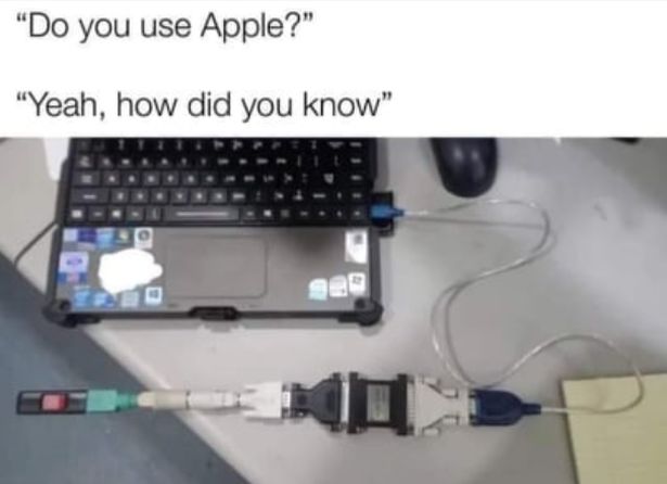 funny gaming memes - improvise adapt adapt adapt adapt overcome - "Do you use Apple?" "Yeah, how did you know"