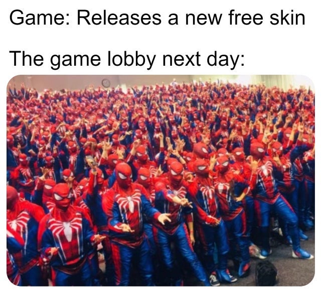 funny gaming memes - does 547 people look like - Game Releases a new free skin The game lobby next day