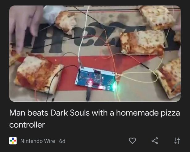 funny gaming memes - dark souls pizza controller - 22 Man beats Dark Souls with a homemade pizza controller Nintendo Wire 6d 11