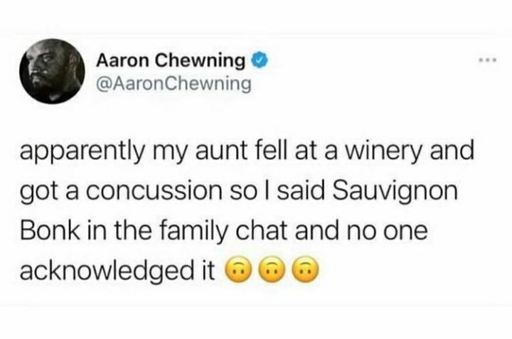 diagram - Aaron Chewning Chewning apparently my aunt fell at a winery and got a concussion so I said Sauvignon Bonk in the family chat and no one acknowledged it on