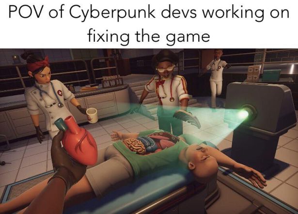 funny gaming memes - surgery simulator 2 - Pov of Cyberpunk devs working on fixing the game Og