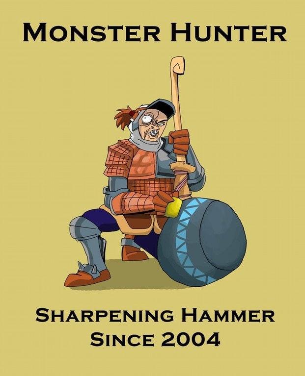 funny gaming memes - monster hunter sharpening hammer - Monster Hunter Sharpening Hammer Since 2004