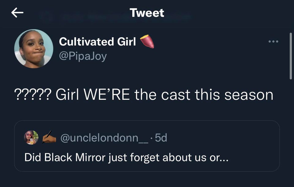 presentation - Tweet Cultivated Girl ????? Girl We'Re the cast this season .5d Did Black Mirror just forget about us or...