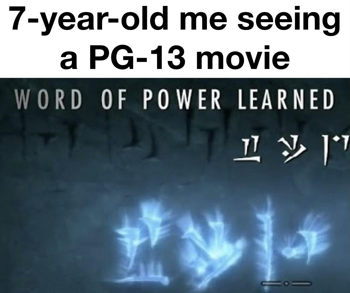funny gaming memes  - atmosphere - 7yearold me seeing a Pg13 movie Word Of Power Learned 11 V