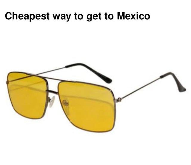 yellow square sunglasses - Cheapest way to get to Mexico