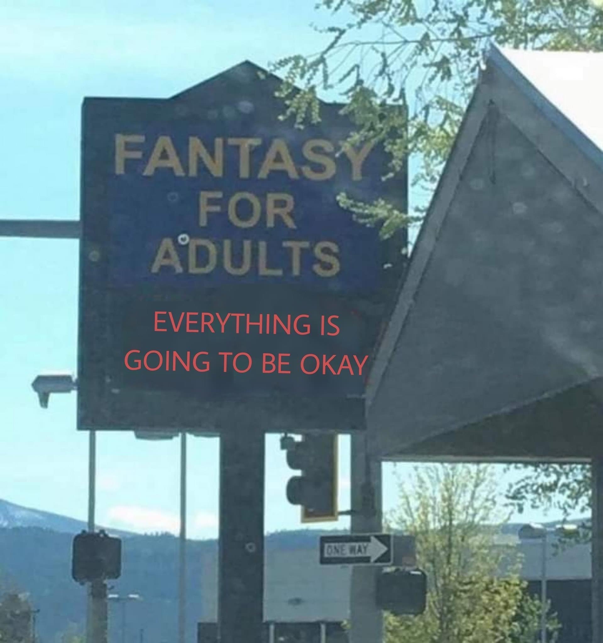street sign - Fantasy For Adults Everything Is Going To Be Okay One Way
