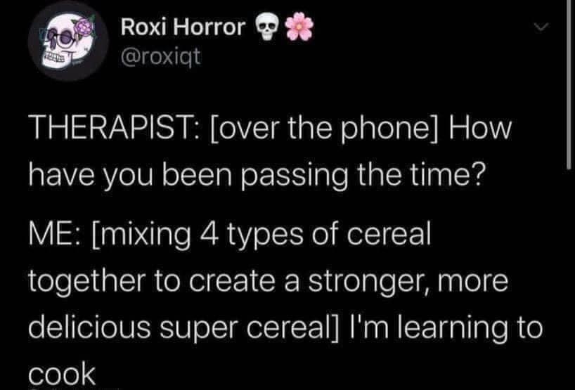 brands black lives matter - Roxi Horror Therapist over the phone How have you been passing the time? Me mixing 4 types of cereal together to create a stronger, more delicious super cereal I'm learning to cook