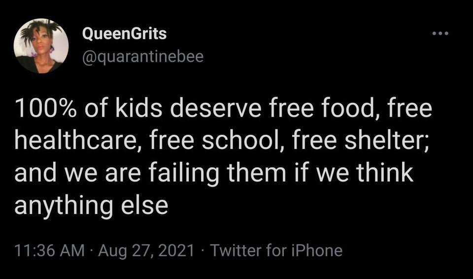 darkness - QueenGrits 100% of kids deserve free food, free healthcare, free school, free shelter; and we are failing them if we think anything else Twitter for iPhone