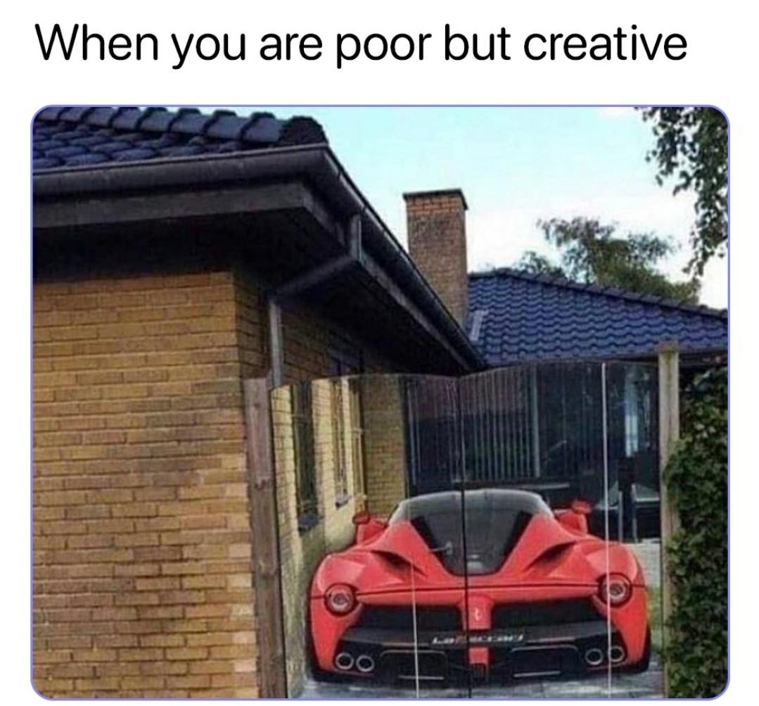 funny memes and pics - When you are poor but creative