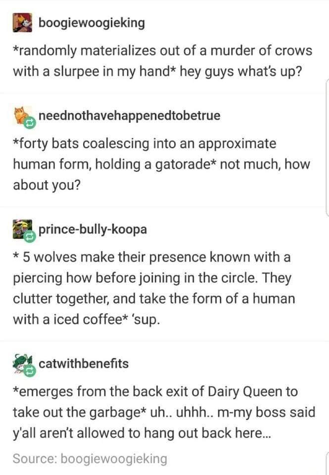 funny memes - funny pictures - makes humans different from animals reddit - boogiewoogieking randomly materializes out of a murder of crows with a slurpee in my hand hey guys what's up? neednothavehappenedtobetrue forty bats coalescing into an approximate