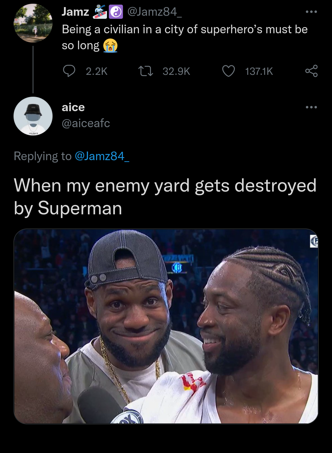 funny tweets - hot takes - lebron face wade - Jamz Being a civilian in a city of superhero's must be so long 12 aice When my enemy yard gets destroyed by Superman A