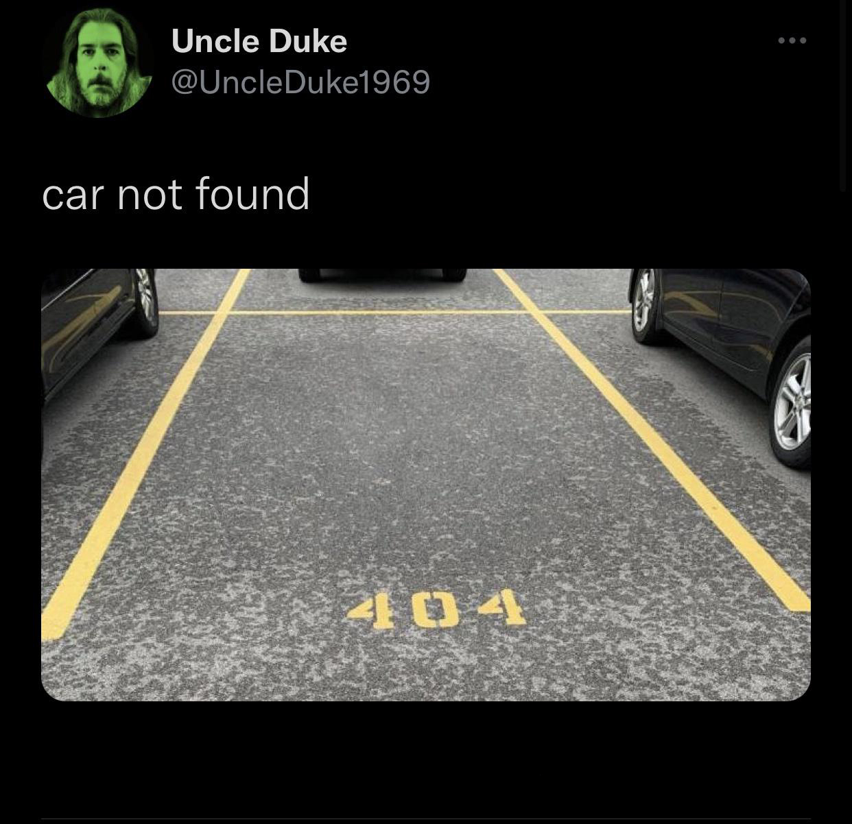 funny tweets - hot takes - car - Uncle Duke car not found 2104