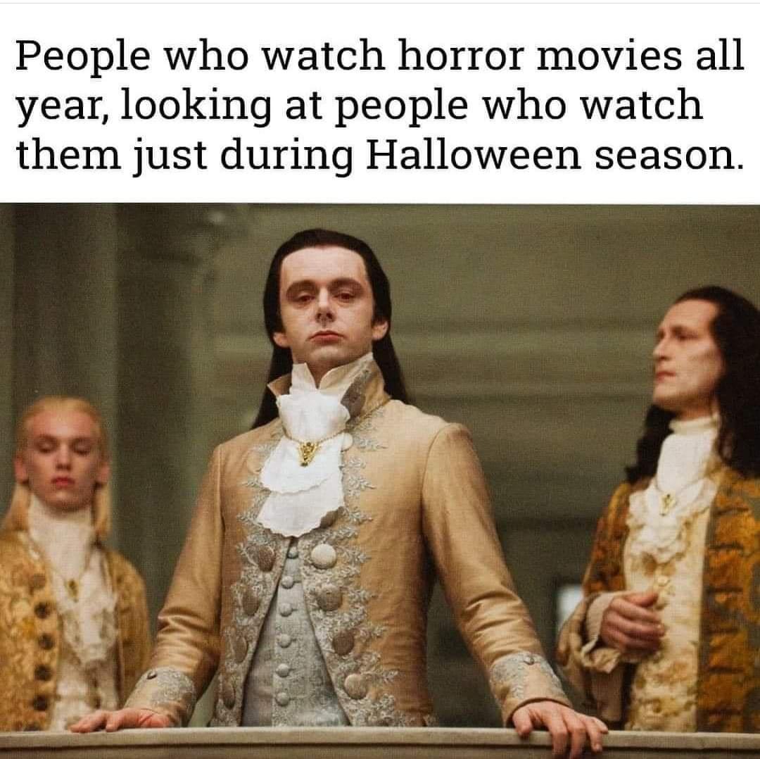 fresh memes - funny memes - new moon volturi - People who watch horror movies all year, looking at people who watch them just during Halloween season.