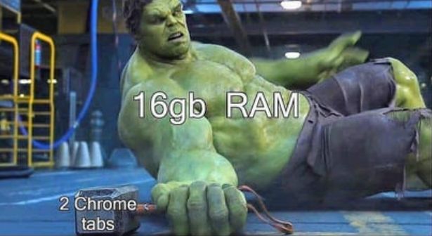 funny gaming memes - hulk thor hammer - 16gb Ram 2 Chrome tabs