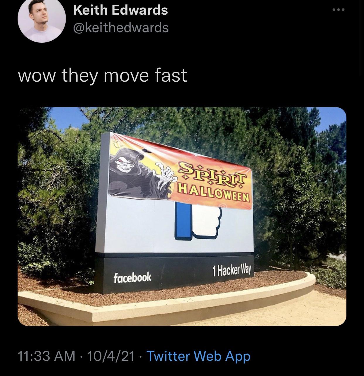 funny memes - hilarious memes - display advertising - Keith Edwards wow they move fast Spirit Halloween 1 Hacker Way facebook 10421 Twitter Web App
