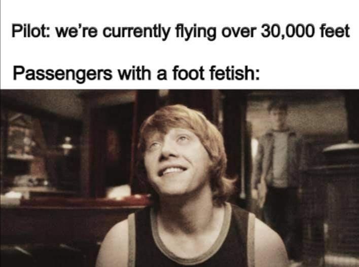 funny memes - halloween memes - photo caption - Pilot we're currently flying over 30,000 feet Passengers with a foot fetish