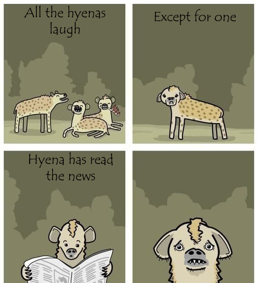 funny memes - halloween memes - All the hyenas laugh Except for one Hyena has read the news